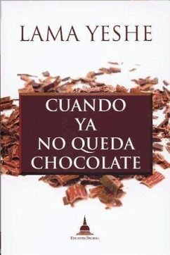 Cuando ya no queda más chocolate - Thubten Yeshe