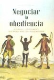 Negociar la obediencia : autoridad y consentimiento en el mundo ibérico en la Edad Moderna