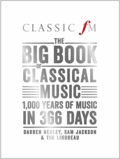 The Big Book of Classical Music - Henley, Darren; Jackson, Sam; Lihoreau, Tim