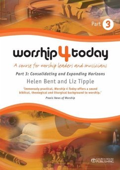 Worship 4 Today Part 3: Consolidating and Expanding Horizons - Bent, Helen