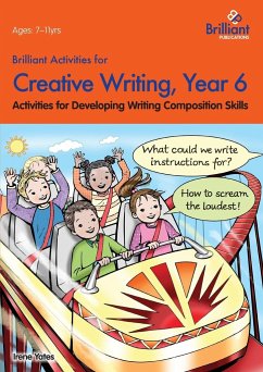 Brilliant Activities for Creative Writing, Year 6-Activities for Developing Writing Composition Skills - Yates, Irene