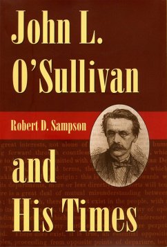 John L. O'Sullivan and His Times (eBook, ePUB) - Sampson, Robert D.