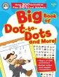 Big Book of Dot-to-Dots and More!, Ages... - Bild 1