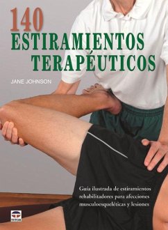 140 estiramientos terapéuticos - Johnson, Jane; Muñoz Soler, Albertocol.