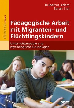 Pädagogische Arbeit mit Migranten- und Flüchtlingskindern (eBook, PDF) - Adam, Hubertus; Inal, Sarah