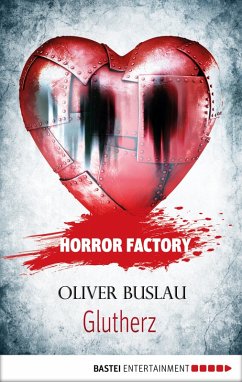 Glutherz / Horror Factory Bd.11 (eBook, ePUB) - Buslau, Oliver