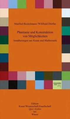 Phantasie und Konstruktion von Möglichkeiten - Dörfler, Willibald;Bockelmann, Manfred