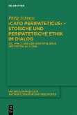 "Cato Peripateticus" ¿ stoische und peripatetische Ethik im Dialog