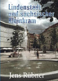 Lindenstadt und sächsischer Kleinkram - Rübner, Jens