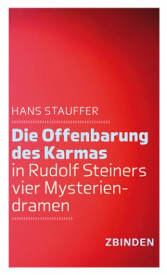 Die Offenbarung des Karmas in Rudolf Steiners vier Mysteriendramen - Stauffer, Hans