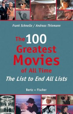The 100 Greatest Movies of All Time - Schnelle, Frank;Thiemann, Andreas
