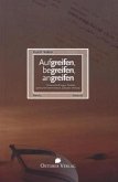 Aufgreifen, begreifen, angreifen