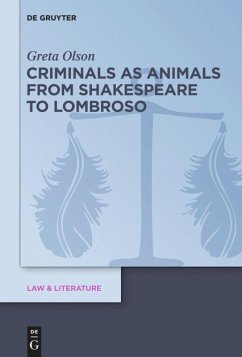 Criminals as Animals from Shakespeare to Lombroso - Olson, Greta