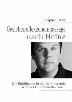 Gesichtsreflexzonenmassage nach Heinz (eBook, ePUB) - Heinz, Stephan