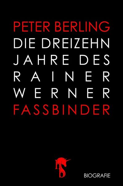 Die 13 Jahre des Rainer Werner Fassbinder (eBook, ePUB)
