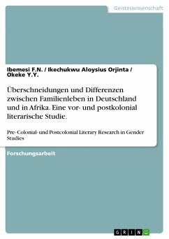 Überschneidungen und Differenzen zwischen Familienleben in Deutschland und in Afrika. Eine vor- und postkolonial literarische Studie. (eBook, PDF)