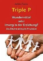 Triple P - Wundermittel oder Irrweg in der Erziehung? (eBook, ePUB) - Fuchs, Achim