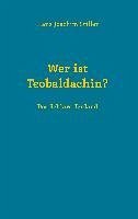 Wer ist Teobaldachin? (eBook, ePUB)