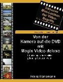 Von der Kamera auf die DVD mit Magix Video deluxe (eBook, ePUB)