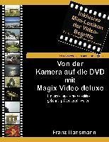 Von der Kamera auf die DVD mit Magix Video deluxe (eBook, ePUB) - Hansmann, Franz