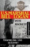 U.S. Marshal Bill Logan 3 - Unschuldig und geächtet (Western) (eBook, ePUB)