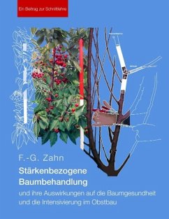 Stärkenbezogene Baumbehandlung und ihre Auswirkungen auf die Baumgesundheit und die Intensivierung im Obstbau (eBook, ePUB) - Zahn, F. -G.