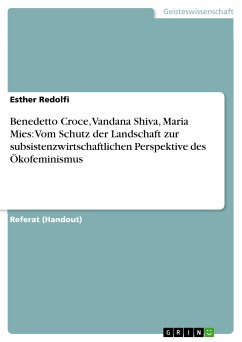 Benedetto Croce, Vandana Shiva, Maria Mies: Vom Schutz der Landschaft zur subsistenzwirtschaftlichen Perspektive des Ökofeminismus (eBook, PDF) - Redolfi, Esther
