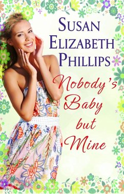 Nobody's Baby But Mine (eBook, ePUB) - Phillips, Susan Elizabeth
