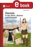 Damals in der Stein-, Bronze- und Eisenzeit (eBook, PDF)