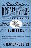 The Glass Books of the Dream Eaters (Chapter 4 Boniface) (eBook, ePUB) The Glass Books of the Dream Eaters (Chapter 4 Boniface) (eBook, ePUB)