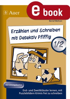 Erzählen und Schreiben mit Detektiv Pfiffig 1/2 (eBook, PDF) - Wehren, Bernd