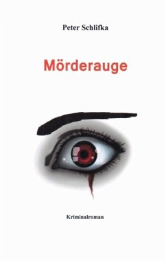 Mörderauge (eBook, ePUB) - Schlifka, Peter