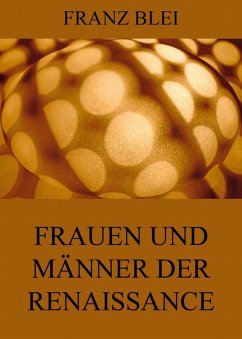 Frauen und Männer der Renaissance (eBook, ePUB) - Blei, Franz