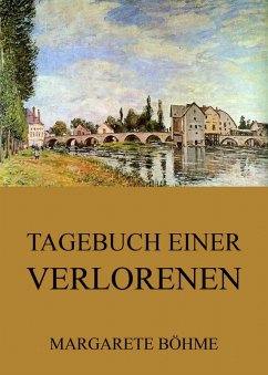 Tagebuch einer Verlorenen (eBook, ePUB) - Böhme, Margarete