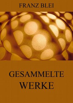 Gesammelte Werke (eBook, ePUB) - Blei, Franz