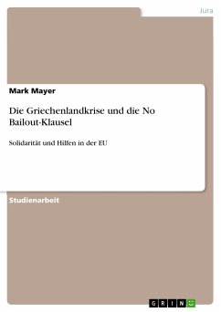 Die Griechenlandkrise und die No Bailout-Klausel (eBook, PDF) - Mayer, Mark
