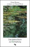 Das kleine Buch zur Schöpfung Das kleine Buch zur Schöpfung