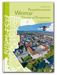 Perspektivwechsel Weimar Change of Perspectives - Jahn, Jörg Uwe; Raffelt, Martin