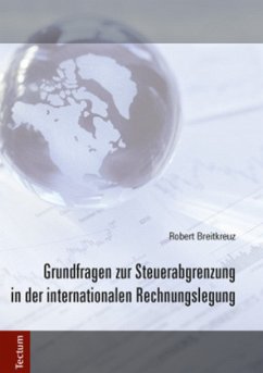 Grundfragen zur Steuerabgrenzung in der internationalen Rechnungslegung - Breitkreuz, Robert