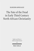 The Fate of the Dead in Early Third Century North African Christianity The Fate of the Dead in Early Third Century North African Christianity