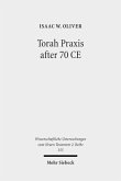 Torah Praxis after 70 CE Torah Praxis after 70 CE