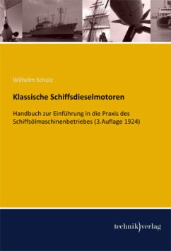 Klassische Schiffsdieselmotoren - Scholz, Wilhelm
