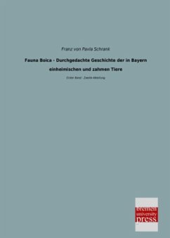 Fauna Boica - Durchgedachte Geschichte der in Bayern einheimischen und zahmen Tiere - Schrank, Franz von Paula