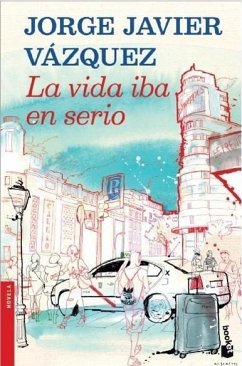 La vida iba en serio - Vázquez, Jorge J.