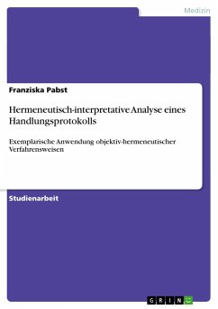 Hermeneutisch-interpretative Analyse eines Handlungsprotokolls - Pabst, Franziska