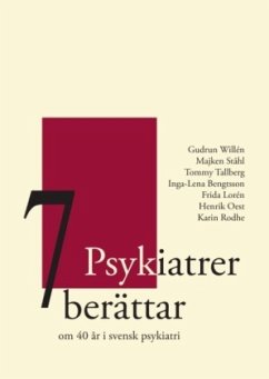 7 Psykiatrer berättar - Willén, Gudrun;Ståhl, Majken;Tallberg, Tommy