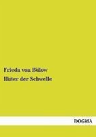 Hüter der Schwelle - Bülow, Frieda von