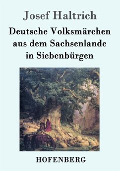 Deutsche Volksmärchen aus dem Sachsenlande in Siebenbürgen - Haltrich, Josef