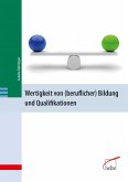 Wertigkeit von (beruflicher) Bildung und Qualifikationen (eBook, PDF)