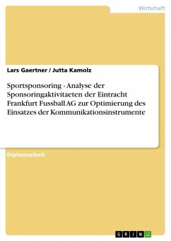 Sportsponsoring - Analyse der Sponsoringaktivitaeten der Eintracht Frankfurt Fussball AG zur Optimierung des Einsatzes der Kommunikationsinstrumente (eBook, ePUB)